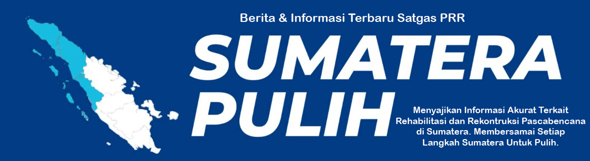 Berita & Informasi Terbaru Satgas PRR